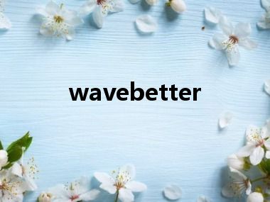 wavebetter
