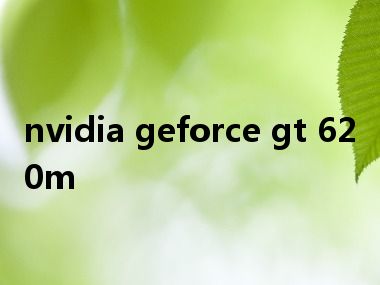 nvidia geforce gt 620m
